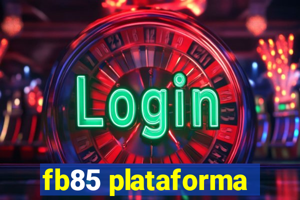 fb85 plataforma